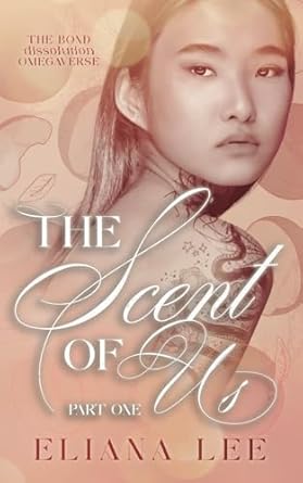 The Scent of Us: Part One
