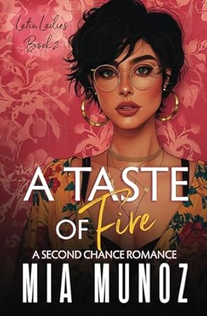 A Taste of Fire: A Second Chance Romance