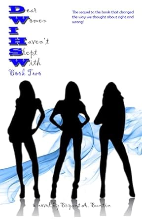 Dear Women I Haven't Slept With, Book Two