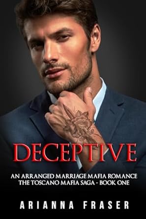 Deceptive - An Arranged Marriage Mafia Romance: The Toscano Mafia Saga - Book One: 1
