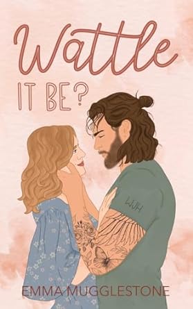 Wattle It Be?: The Wattle Junction Series