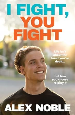 I Fight, You Fight: Life isn't about the hand you're dealt, but how you choose to play it