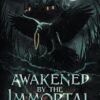 Awakened By The Immortal