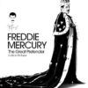 Freddie Mercury - The Great Pretender: A Life in Pictures