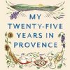 My Twenty-five Years in Provence: Reflections on Then and Now