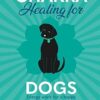 Chakra Healing for Dogs: Energy work for a happy and healthy canine friend: 2