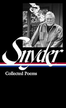 Gary Snyder: Collected Poems (LOA #357): Collected Poems...