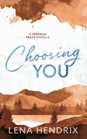 Choosing You: A Chikalu Falls Special Edition Novella