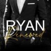 Ryan Renewed: New York Ruthless: Book 5