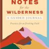 Field Notes for the Wilderness: A Guided Journal: Practices for an Evolving Faith