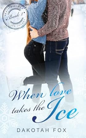 When Love Takes The Ice: Book 2