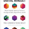 The Digital Mindset: What It Really Takes to Thrive in the Age of Data, Algorithms, and AI