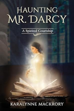 Haunting Mr Darcy: A Spirited Courtship