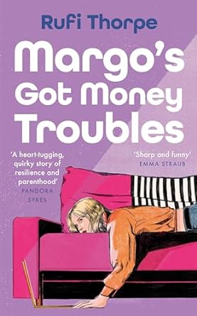 Margo's Got Money Troubles: 'Funny, perceptive . . . add it to your summer reading list stat.' STYLIST