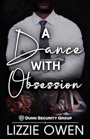 A Dance With Obsession: A Bodyguard Romantic Suspense: (Dunn Security Group Book 1)