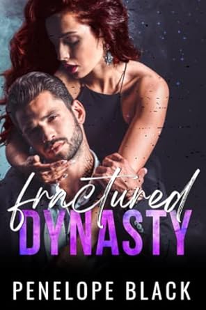 Fractured Dynasty: A Dark Mafia Romance