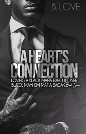 A Heart's Connection: Loving a Black Mafia Executioner