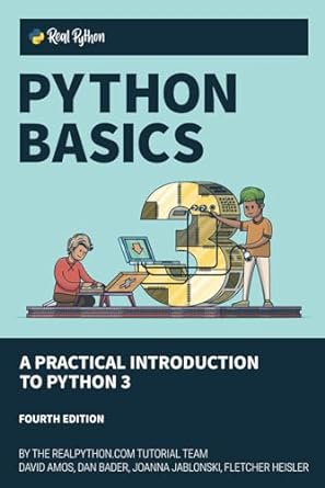 Python Basics: A Practical Introduction to Python 3