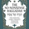 Haggadah for Passover - The No-Nonsense Haggadah: The Essential Family-Friendly Traditional Passover Haggadah for a Meaningful and Speedy Seder