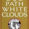 Old Path White Clouds: Walking in the Footsteps of the Buddha