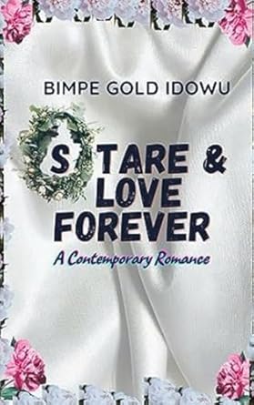 STARE AND LOVE FOREVER: A CONTEMPORARY ROMANCE