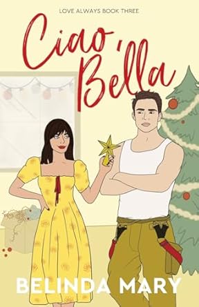 Ciao, Bella: A Sweet & Closed Door Grumpy / Sunshine Romantic Comedy