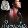 Remember Moments: An Arranged Marriage/Damsel in Distress Romance