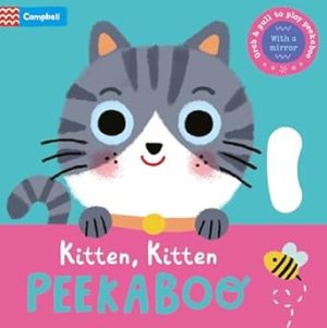 Kitten, Kitten, PEEKABOO: With grab-and-pull pages and a mirror