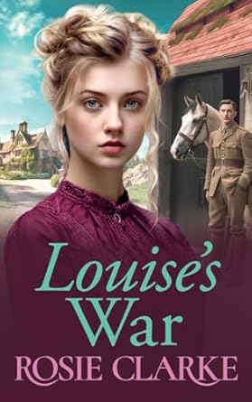 Louise’s War: A heartfelt wartime saga novel from...