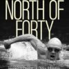 North of Forty: Inspiring Stories of Older Athletes