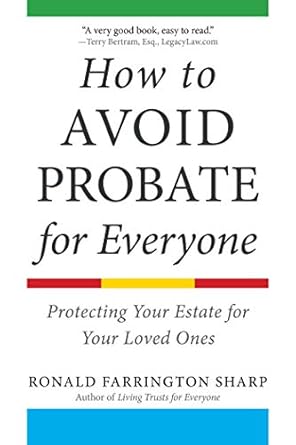 How to Avoid Probate for Everyone: Protecting Your Estate for Your Loved Ones
