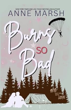 Burns So Bad: A Small Town Romantic Suspense