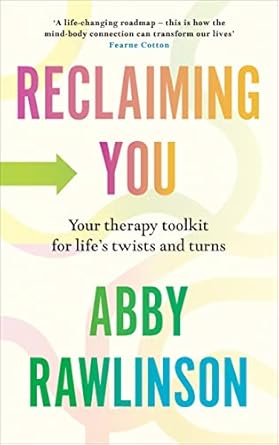 Reclaiming You: Your Therapy Toolkit for Life's Twists and Turns