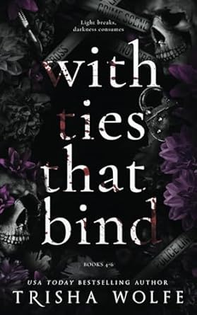 With Ties that Bind: A Dark Romance (Broken Bonds 4 - 6)