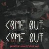 Come Out, Come Out