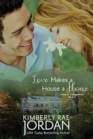 Love Makes a House a Home: A Chrsitian Romance: 3