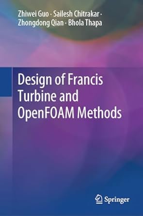Design of Francis Turbine and OpenFOAM Methods