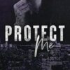 Protect Me: A Bodyguard Romance