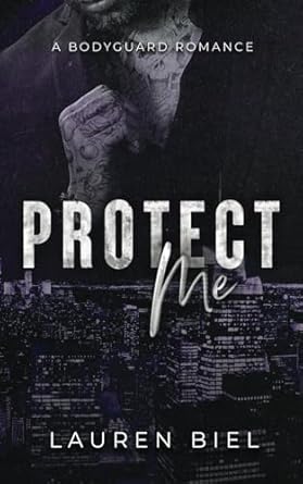 Protect Me: A Bodyguard Romance