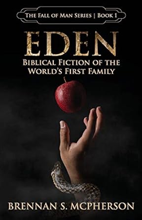 Eden: Biblical Fiction of the World's First Family: 1