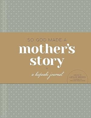 So God Made a Mother's Story: A Keepsake Journal