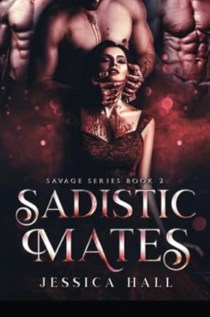 Sadistic Mates: (Book 2 Savage Series. Dark paranormal Reverse Harem)