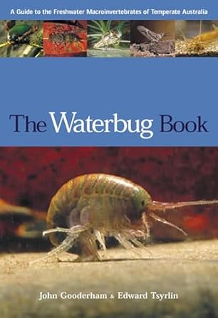 The Waterbug Book: a Guide to the Freshwater Macroinvertebrates of Temperate Australia