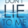 DON'T LIE TO ME: 1