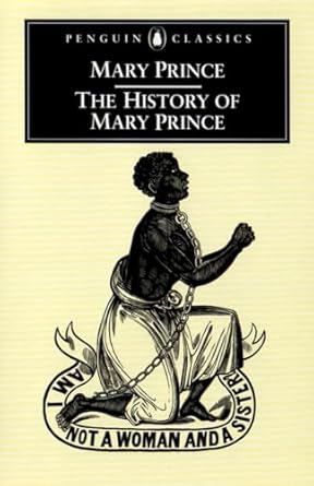 History Of Mary Prince, The: A West Indian Slave