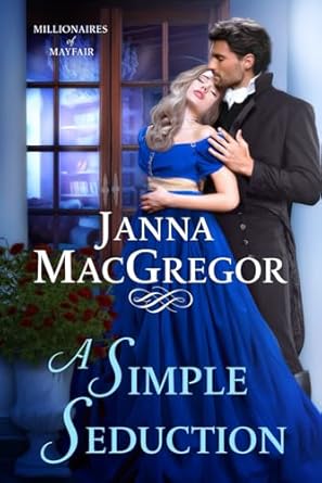 A Simple Seduction: Millionaires of Mayfair Book 1