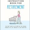 The Little Instruction Book for Retirement: Tongue-in-Cheek Advice for the Newly Retired