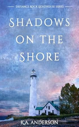 Shadows on the Shore: (Defiance Rock Lighthouse Book 2)