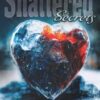 Shattered Secrets: A Billionaire Romance (Shattered Duet Book 2)