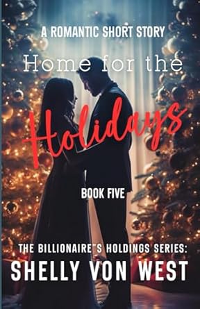 The Billionaire's Holdings: Home for the Holidays: 5